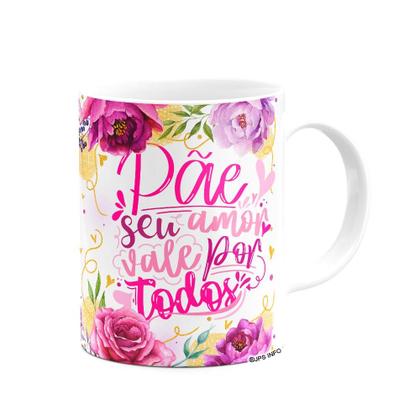 Imagem de Caneca Floral Mães - Pãe, seu amor vale por todos - M2