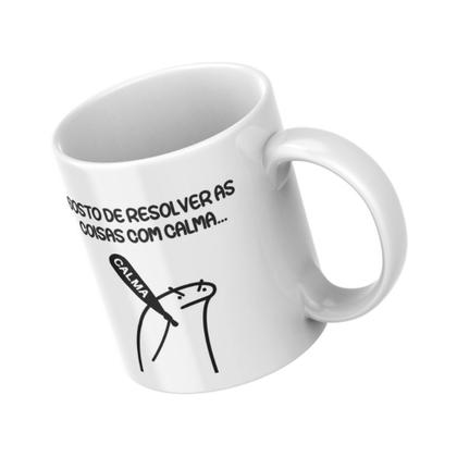 Imagem de Caneca Flork Eu Gosto De Resolver Com Calma Caneca Engraçada