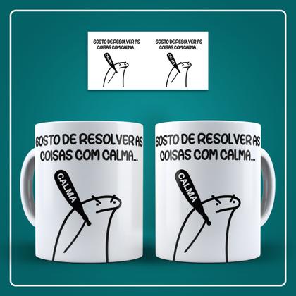 Imagem de Caneca Flork Eu Gosto De Resolver Com Calma Caneca Engraçada