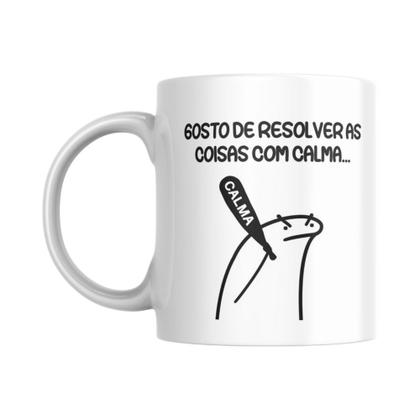 Imagem de Caneca Flork Eu Gosto De Resolver Com Calma Caneca Engraçada