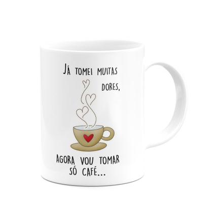 Imagem de Caneca - Já tomei muitas dores