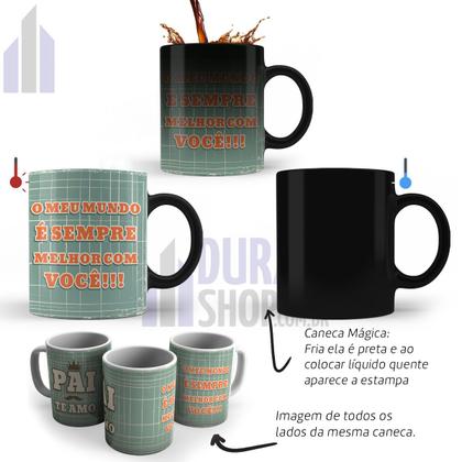 Imagem de Caneca Mágica Frase PAI TE AMO O Meu Mundo é Sempre Melhor com Você!!! Presente dia dos Pais