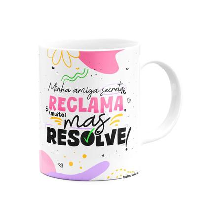 Imagem de Caneca - Minha amiga secreta reclama mas resolve