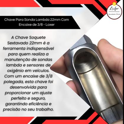 Imagem de Chave Para Sonda Lambda 22mm Com Encaixe de 3/8 - Loxer