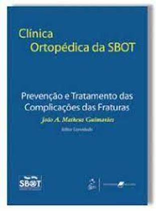 Imagem de Clínica Ortopédica da SBOT CLÍNICA ORTOPÉDICA DA SBOT  PREVENÇÃO E TRATAMENTO DAS COMPLICAÇÕES DAS FRATURAS - Guanabara Koogan