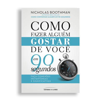 Como Fazer Alguém Gostar de Você em 90 Segundos, Aprenda a Criar uma Impressão Positiva por Meio de sua Atitude e Linguagem Corporal e Fazer Conexões - Universo dos Livros Imagem de Como Fazer Alguém Gostar de Você em 90 Segundos, Aprenda a Criar uma Impressão Positiva por Meio de sua Atitude e Linguagem Corporal e Fazer Conexões - Universo dos Livros