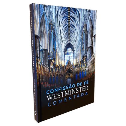 Imagem de Confissão de Fé de Westminster Comentada  Capa Dura - Livraria Cristã Emmerick