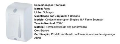 Imagem de Conjunto Interruptor Simples 16A Fame Sobrepor