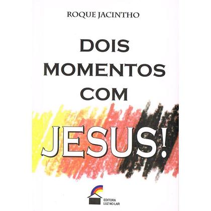 Imagem de Dois momentos com Jesus - LUZ NO LAR