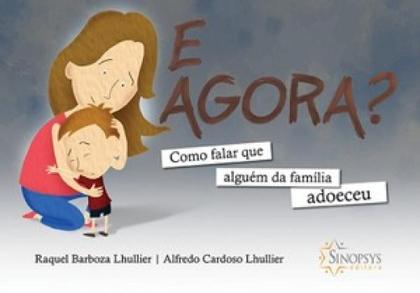 Imagem de E agora? como falar que alguem da familia adoeceu - SINOPSYS