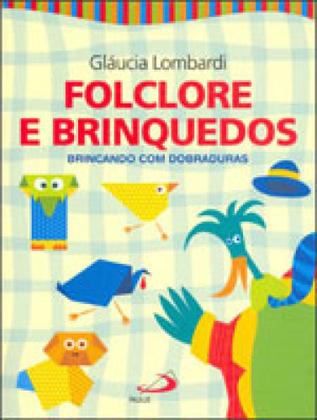 Imagem de Folclore e Brinquedos - Col. Brincando Dobradura - Paulus