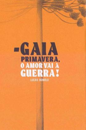 Imagem de Gaia Primavera, o Amor Vai à Guerra! - ELEFANTE EDITORA