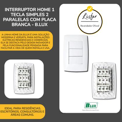 Imagem de Interruptor Home 1 Tecla Simples 2 Paralelas com Placa Branca - B.lux
