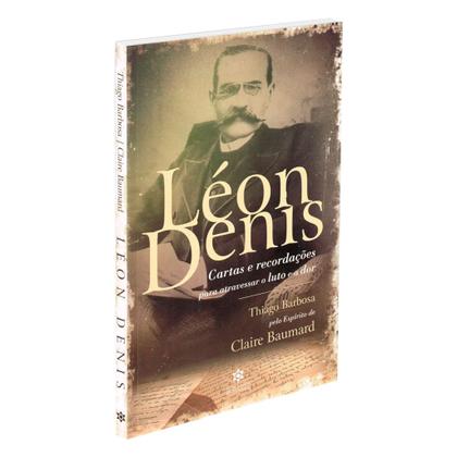 Imagem de Léon Denis - Cartas e Recordações para Atravessar o Luto e a Dor