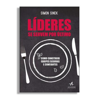 Imagem de Líderes se Servem por último, Simon Sinek, Altas Books, Português