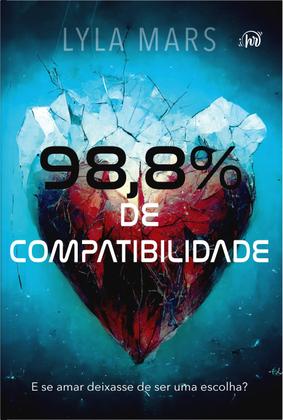Imagem de Livro - 98,8% de compatibilidade – Um romance distópico com enemies to lovers