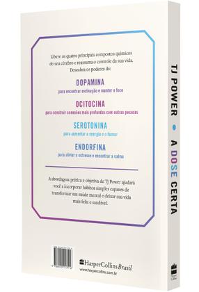 Imagem de Livro - A DOSE certa – Otimize seu cérebro e seu corpo aumentando os níveis de Dopamina, Ocitocina, Serotonina e Endorfina