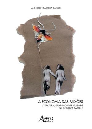 Imagem de Livro - A economia das paixões: literatura, erotismo e gratuidade em georges bataille