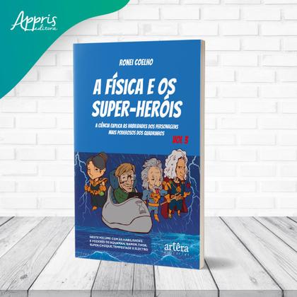Imagem de Livro - A Física e os Super-Heróis
