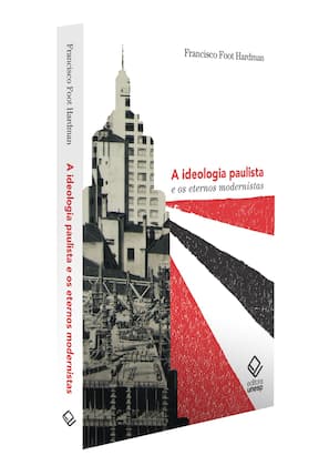 Imagem de Livro - A ideologia paulista e os eternos modernistas