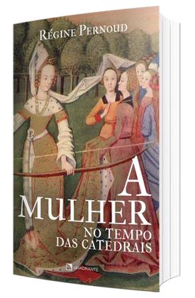 Imagem de Livro - A mulher no tempo das catedrais