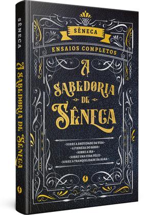 Imagem de Livro - A Sabedoria de Sêneca - Sobre a brevidade da Vida e outros ensaios