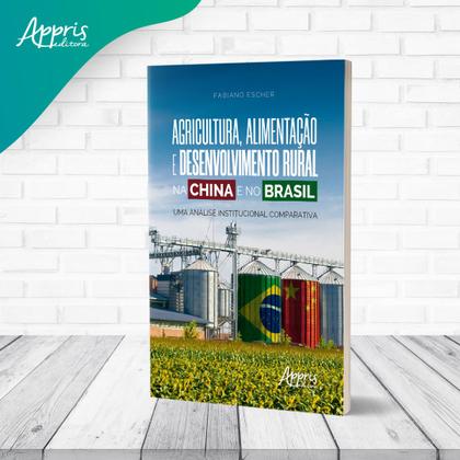 Imagem de Livro - Agricultura, alimentação e desenvolvimento rural na china e no brasil: uma análise institucional comparativa