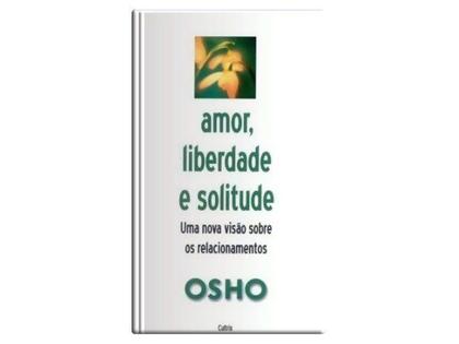 Imagem de Livro - Amor, Liberdade e Solitude