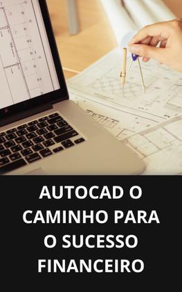 Imagem de Livro AutoCAD O Caminho para o Sucesso Financeiro