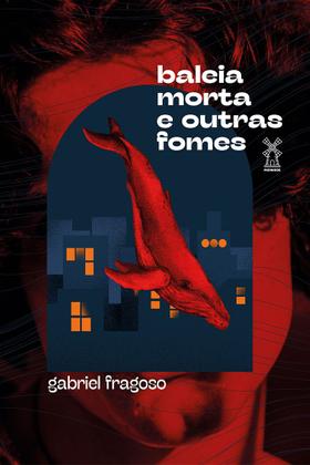 Imagem de Livro - Baleia morta e outras fomes