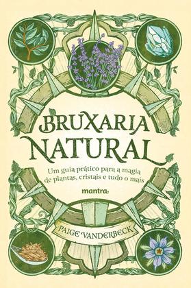 Imagem de Livro - Bruxaria Natural - Um guia prático para a Magia de plantas, Cristais e tudo o mais