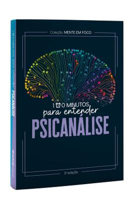 Imagem de Livro - Coleção Mente em foco - 100 Minutos para entender a Psicanálise