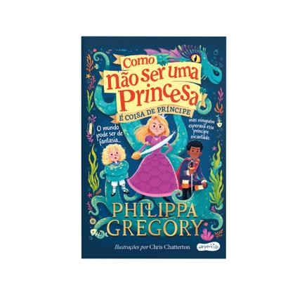 Imagem de Livro - Como não ser uma princesa: é coisa de príncipe