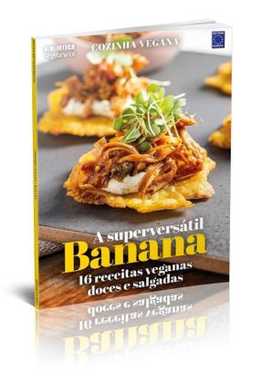 Imagem de Livro - Cozinha Vegana - A superversátil Banana: 16 receitas veganas doces e salgadas