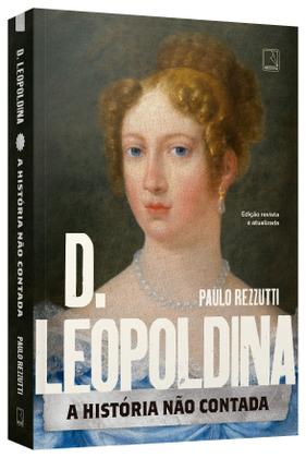 Imagem de Livro - D. Leopoldina: A história não contada