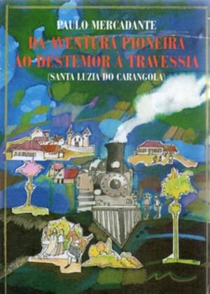 Imagem de Livro - Da Aventura Pioneira ao Destemor à Travessia