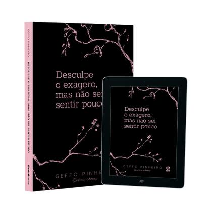 Imagem de Livro - Desculpe o exagero, mas não sei sentir pouco