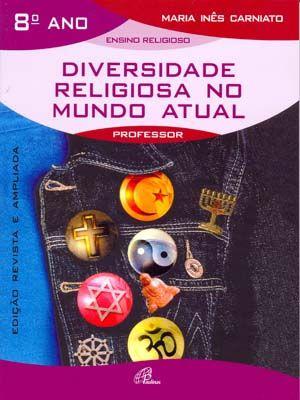 Imagem de Livro - Diversidade religiosa no mundo atual - 8º ano (livro do professor)