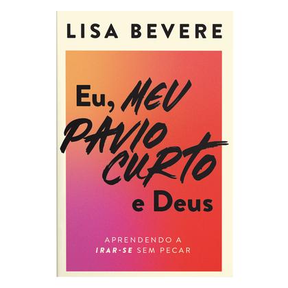 Imagem de Livro - Eu, meu pavio curto e Deus