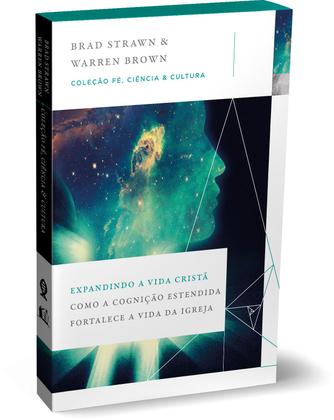 Imagem de Livro - Expandindo a vida cristã: Como a cognição estendida fortalece a vida da igreja (Coleção Fé, Ciência e Cultura)