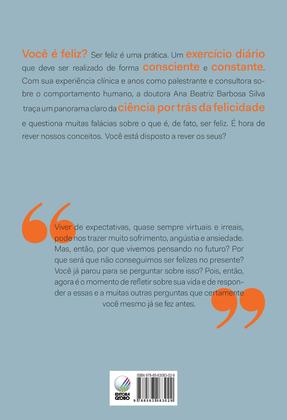 Imagem de Livro Felicidade Ciência e Prática Para Uma Vida Feliz Ana Beatriz Barbosa Silva