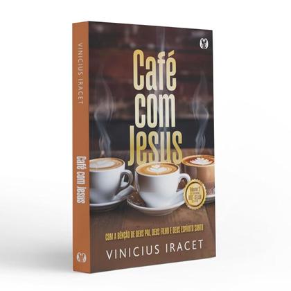 Imagem de Livro físico, Café com Jesus 2, Com a Bênção de Deus Pai, Deus Filho e Deus Espírito Santo, Vinícius Iracet