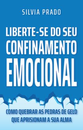 Imagem de Livro - LIBERTE-SE DO SEU CONFINAMENTO EMOCIONAL