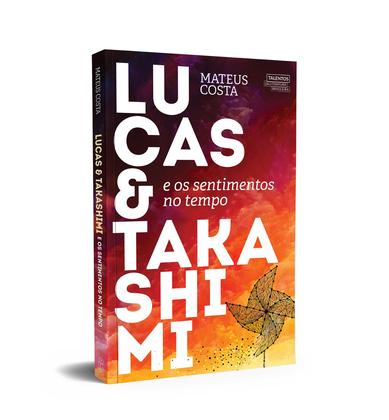Imagem de Livro - Lucas e Takashimi e os sentimentos no tempo