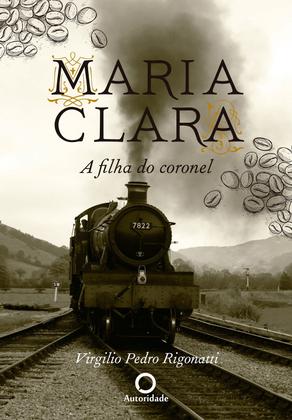 Imagem de Livro - Maria Clara, a filha do coronel