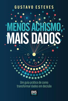 Imagem de Livro - Menos Achismo, Mais Dados