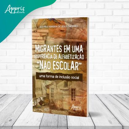 Imagem de Livro - Migrantes em Uma Experiência de Alfabetização “Não Escolar”