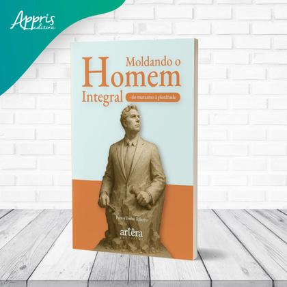 Imagem de Livro - Moldando o Homem Integral