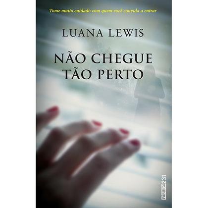 Imagem de Livro - Não chegue tão perto