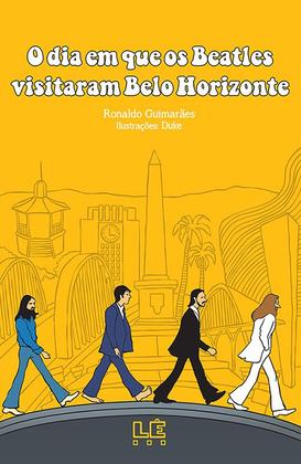 Imagem de Livro - O dia em que os Beatles visitaram Belo Horizonte